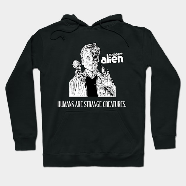 Humans are strange creatures | Resident Alien Hoodie by thestaroflove